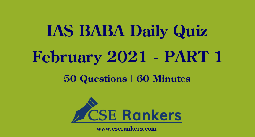 IAS BABA Daily Quiz February 2021 - PART 1
