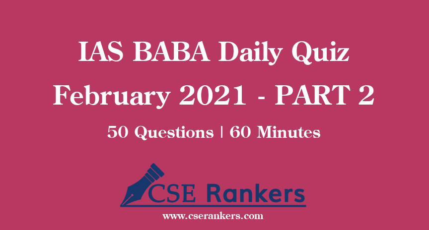 IAS BABA Daily Quiz February 2021 - PART 2