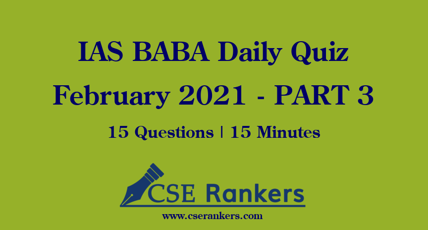 IAS BABA Daily Quiz February 2021 - PART 3
