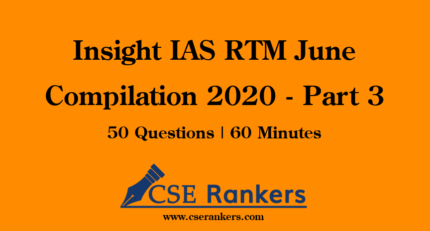 Insight IAS RTM June Compilation 2020 - Part 3