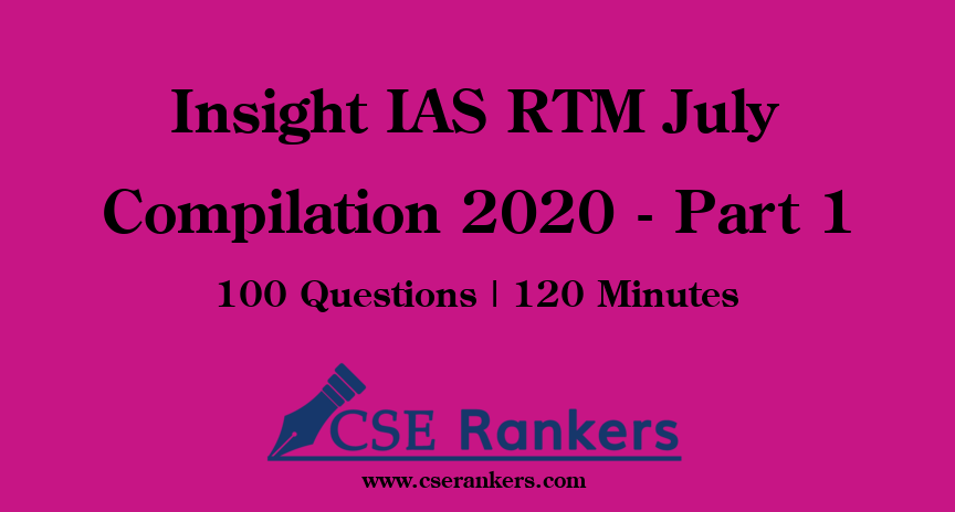 Insight IAS RTM July Compilation 2020 - Part 1