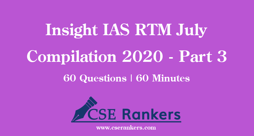 Insight IAS RTM July Compilation 2020 - Part 3