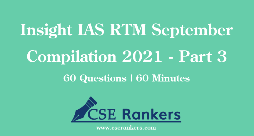 Insight IAS RTM September Compilation 2021 - Part 3