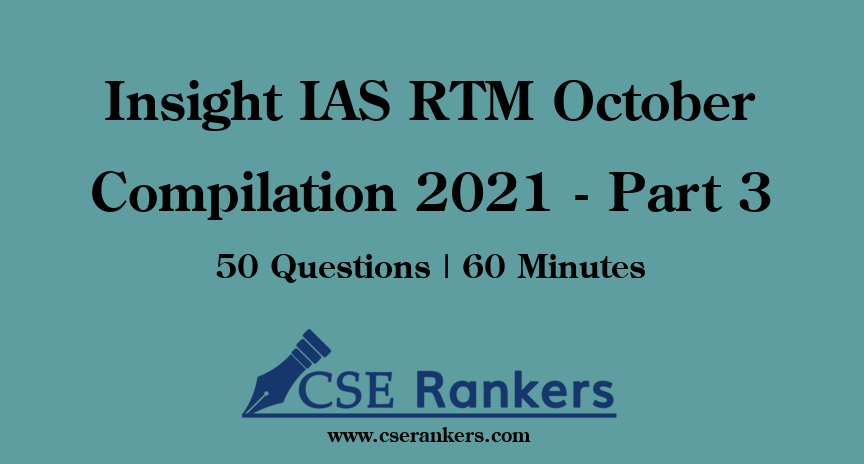 Insight IAS RTM October Compilation 2021 - Part 3