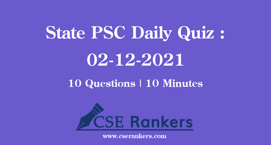 State PSC Daily Quiz : 02-12-2021
