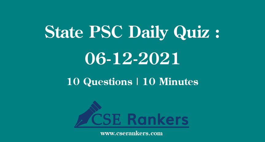State PSC Daily Quiz : 06-12-2021
