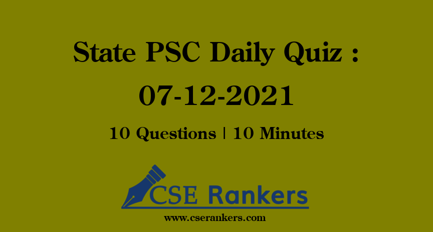 State PSC Daily Quiz : 07-12-2021
