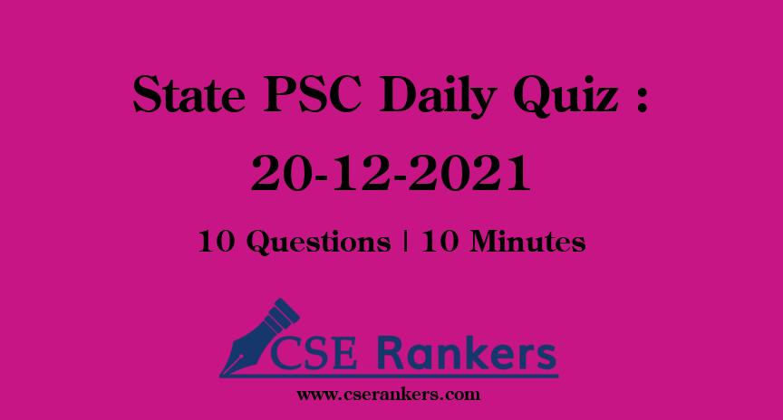 State PSC Daily Quiz : 20-12-2021