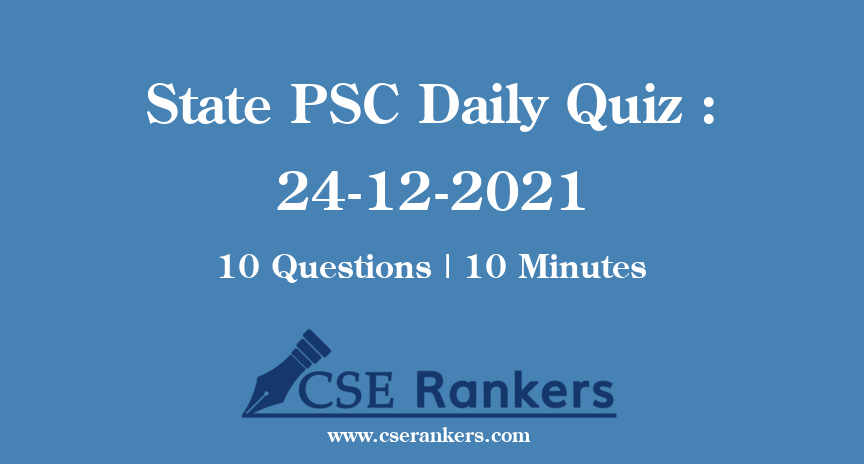 State PSC Daily Quiz : 24-12-2021