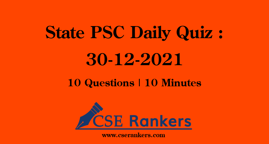 State PSC Daily Quiz : 30-12-2021