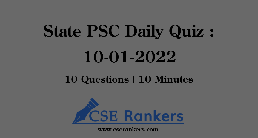 State PSC Daily Quiz : 10-01-2022