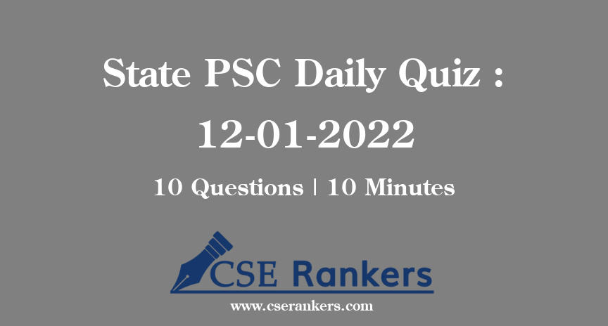 State PSC Daily Quiz : 12-01-2022