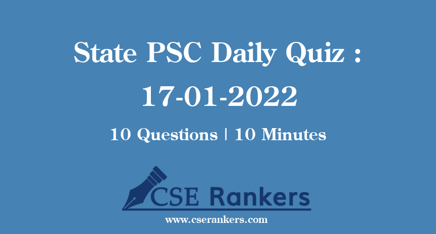 State PSC Daily Quiz : 17-01-2022