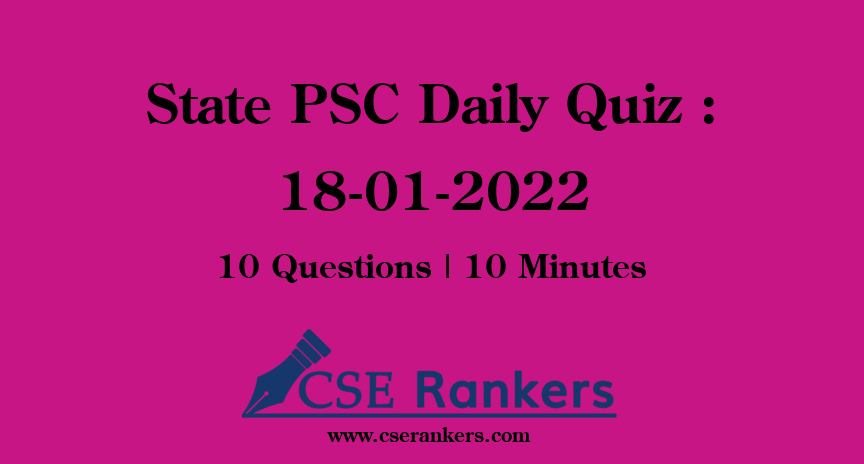 State PSC Daily Quiz : 18-01-2022