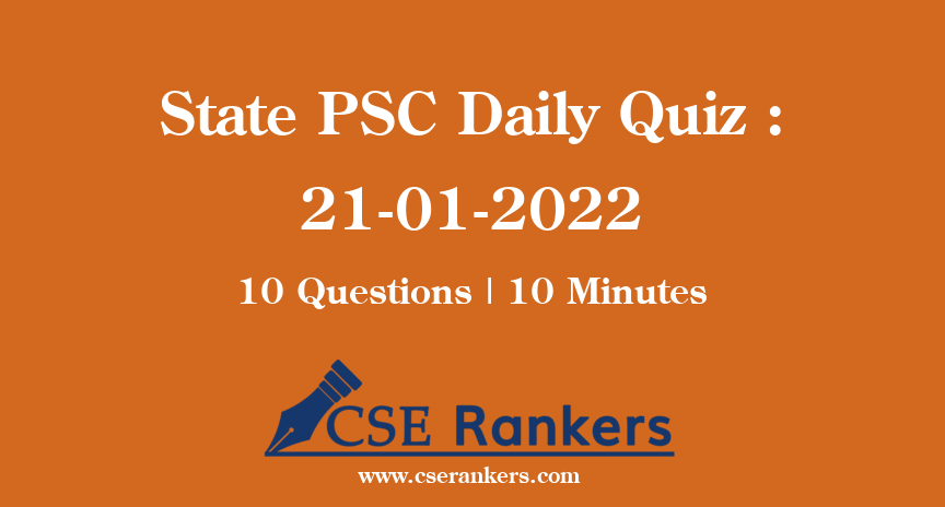 State PSC Daily Quiz : 21-01-2022