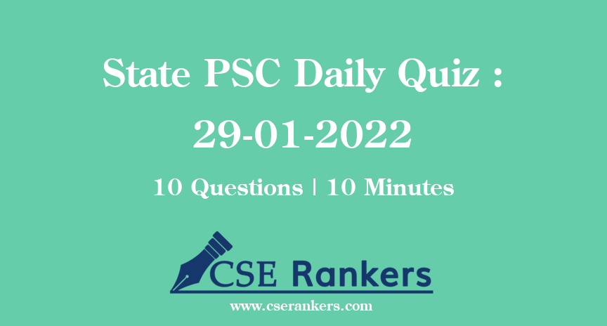 State PSC Daily Quiz : 29-01-2022