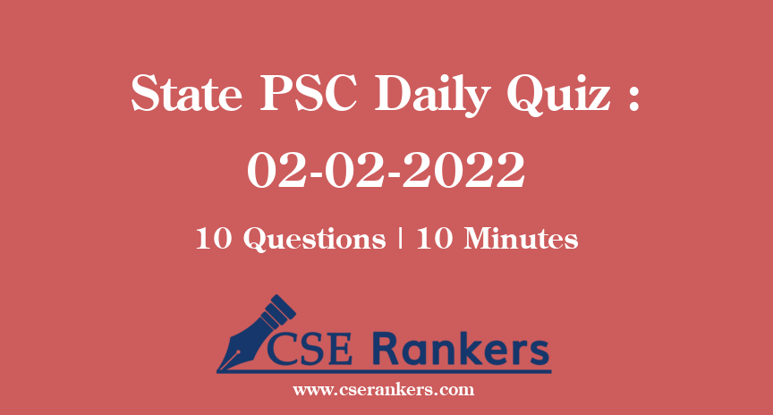 State PSC Daily Quiz : 02-02-2022