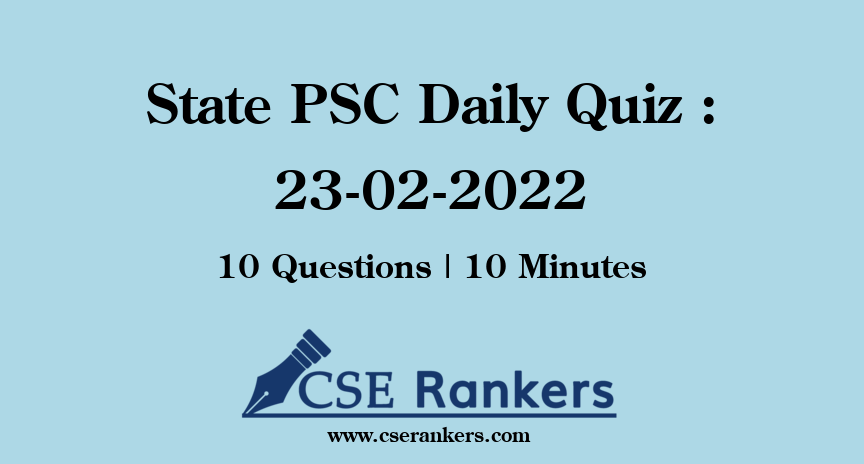 State PSC Daily Quiz : 23-02-2022