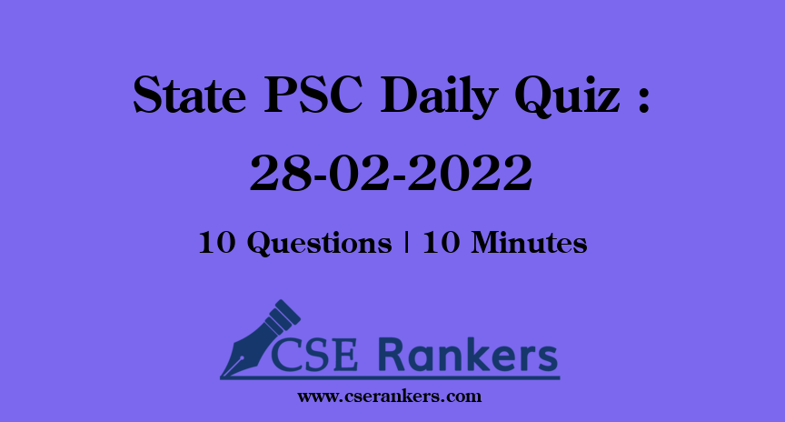 State PSC Daily Quiz : 28-02-2022
