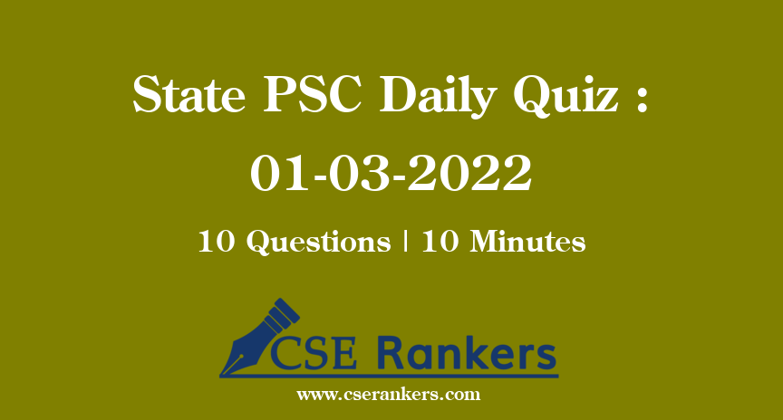 State PSC Daily Quiz : 01-03-2022